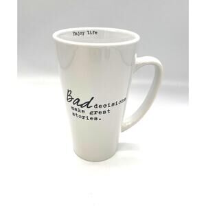Bad Decisions Make Great Stories Enjoy Life Sweet Bird & Co Tall Coffee Mug 6"